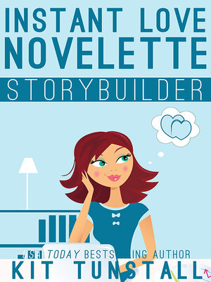 cover image of Instant Love Novelette Storybuilder
